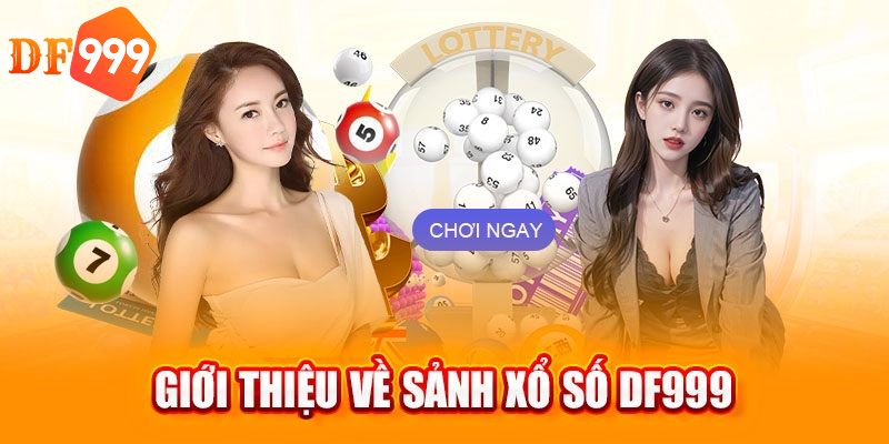 Xổ số DF999 mang đến đa dạng loại hình khác nhau