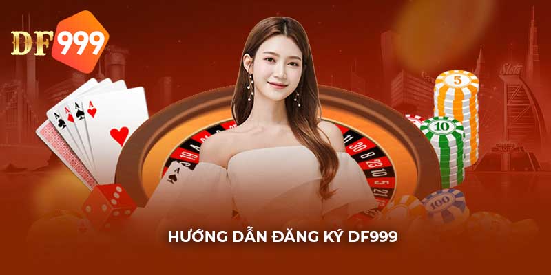 Hướng dẫn đăng ký DF999